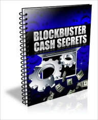 Title: Blockbuster Cash Secrets, Author: Anonymous