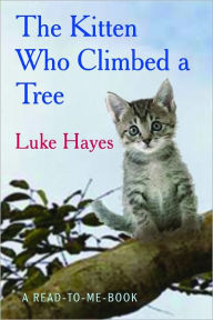 Title: The Kitten Who Climbed a Tree, Author: Luke Hayes