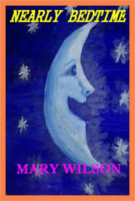 Title: NEARLY BEDTIME, Author: MARY WILSON