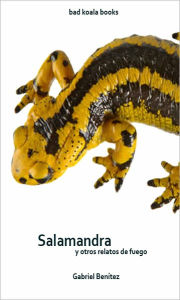 Title: SALAMANDRA y otros relatos de fuego, Author: Gabriel Benitez