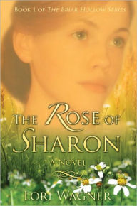 Title: The Rose of Sharon, Author: Lori Wagner