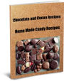 Ultimate Chocolate and Cocoa Recipes and Home Made Candy Recipes