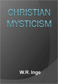 Title: Christian Mysticism w/ Nook Direct Link Technology (Christian Classic), Author: W. R. Inge