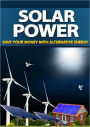 Solar Power: Save Your Money with Alternative Energy