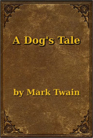 Title: A Dog's Tale, Author: Mark Twain