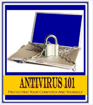 Title: Antivirus 101: Protecting your Computer and Yourself, Author: Anonymous