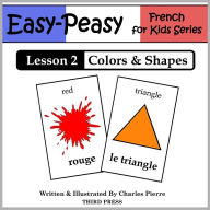 Title: French Lesson 2: Colors & Shapes (Learn French Flash Cards), Author: Charles Pierre