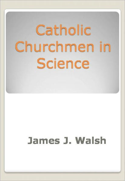 Catholic Churchmen in Science w/ DirectLink Technology (Religious Book)