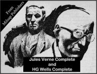 Jules Verne and HG Wells Complete: Over 70 Sci-Fi stories in all (When the Sleeper Wakes, War of the Worlds, Time Machine, Around the World in 80 days, Journey to the Center of the Earth, 20,000 Leagues Under the Sea and so many more classics)