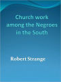 Church work among the Negroes in the South w/ DirectLink Technology (Religious Book)