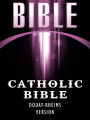 CATHOLIC BIBLE: DOUAY-RHEIMS VERSION / HOLY BIBLE / BIBLE