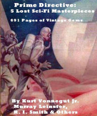 Title: Prime Directive: 5 Lost Sci-Fi Masterpieces -- 691 pages of Vintage Gems, Author: Murray Leinster