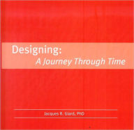 Title: Designing: A Journey Through Time, Author: Jacques Giard