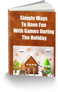 Title: Simple Ways To Have Fun With Games During The Holiday, Author: Sandy Hall