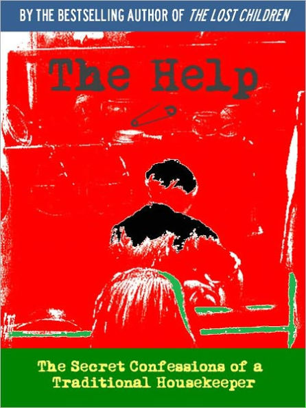 The Help, A Novel (Special NOOKbook Edition) or The Secret Confessions of a Traditional Housekeeper