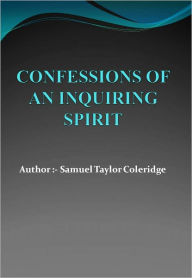 Title: Confessions of an Inquiring Spirit w/ DirectLink Technology (Religious Book), Author: Samuel Taylor Coleridge