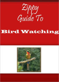 Title: Zippy Guide To Bird Watching, Author: Zippy Guide