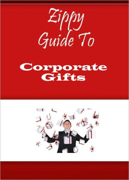 Zippy Guide To Corporate Gifts