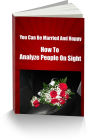 You Can Be Married And Happy-How To Analyze People On Sight Through the Science of Human Analysis The Five Human Types