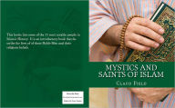 Title: Mystics and Saints of Islam, Author: Claud Field