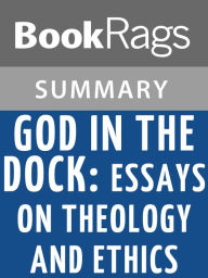 Title: God in the Dock: Essays on Theology and Ethics by C. S. Lewis l Summary & Study Guide, Author: BookRags