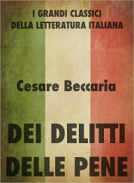 Title: Dei delitti delle pene, Author: Cesare Beccaria