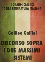 Title: Discorso sopra i due massimi sistemi, Author: Galileo Galilei