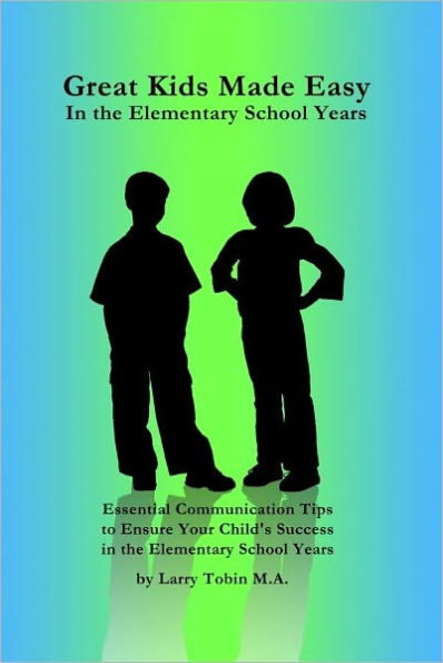 Great Kids Made Easy: In the Elementary Years
