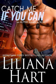 Title: Catch Me if You Can, A Romantic Suspense, Author: Liliana Hart