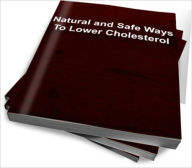 Title: Natural and Safe Ways To Lower Cholesterol, Author: Daniel Naturoff