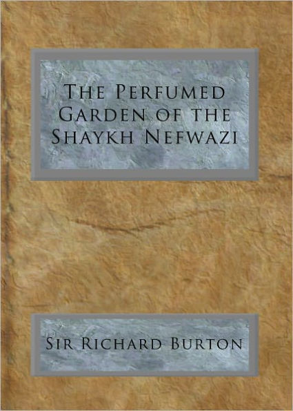 The Perfumed Garden of the Shaykh Nefwazi