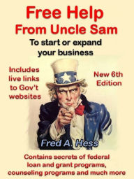 Title: Free Help from Uncle Sam to Start or Expand Your Business, Author: Fred Hess