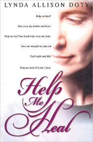Title: Help Me Heal, Author: Lynda Allison Doty