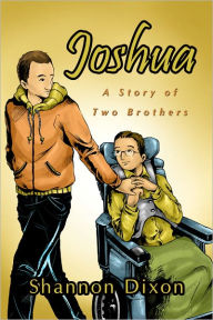 Title: Joshua: A Story of Two Brothers, Author: Shannon Marie Dixon