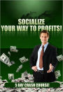 Socialize Your Way to Profits: 5 Day Crash Course