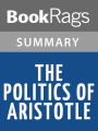 The Politics of Aristotle by Aristotle l Summary & Study Guide