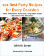 101 Best Party Recipes: Dinner Party Menus, Party Foods, Easy Dinner Party Recipes and Cocktail Party Menu Ideas