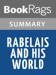 Title: Rabelais and His World by Mikhail Bakhtin l Summary & Study Guide, Author: BookRags
