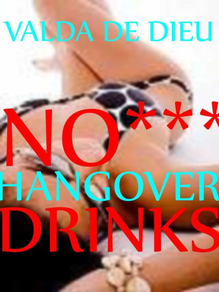 No Hangover Drinks!