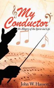 Title: My Conductor, Author: John W. Hanson