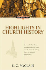 Title: Highlights in Church History, Author: S. C. McClain