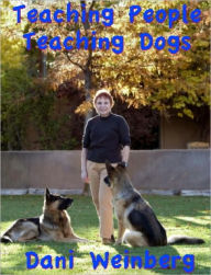 Title: Teaching People Teaching Dogs, Author: Dani Weinberg