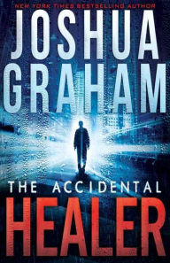 Title: THE ACCIDENTAL HEALER, Author: Joshua Graham