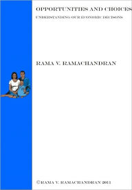 Title: Opportunities and choices: Understanding our economic decisions, Author: Rama V. Ramachandran