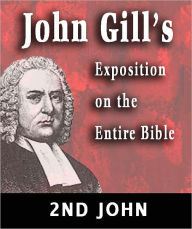 Title: John Gill's Exposition on the Entire Bible-Book of 2nd John, Author: John Gill