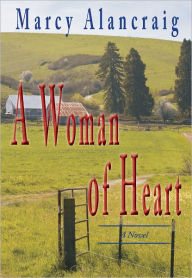 Title: A Woman Of Heart, Author: Marcy Alancraig