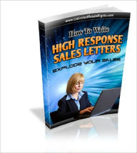 Title: How to Write High Response Sales Letter, Author: Anonymous