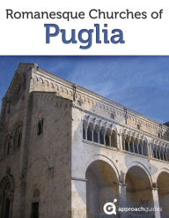 Title: Guide to the Romanesque Churches of Puglia (Southern Italy Architecture), Author: Approach Guides