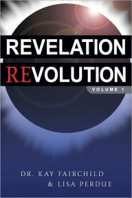 Title: Revelation Revolution, Author: Kay Fairchild and Lisa Perdue