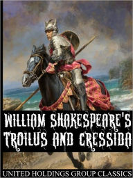 Title: Troilus and Cressida, Author: William Shakespeare